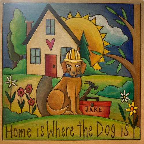 Original Sticks design, Home is where the dog is -- PJF 12x12 plaque